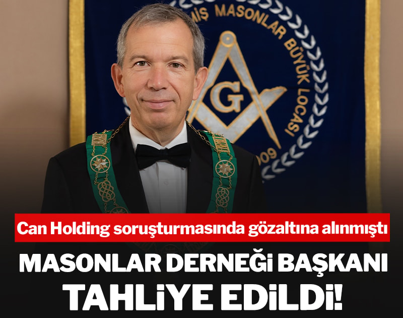 Masonlar Derneği Başkanı Remzi Sanver tahliye edildi! Can Holding soruşturmasında gözaltına alınmıştı
