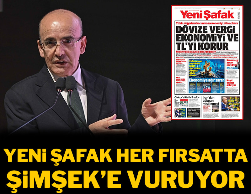 Yeni Şafak yine Mehmet Şimşek'e yüklendi! Döviz kazancından vergi istedi