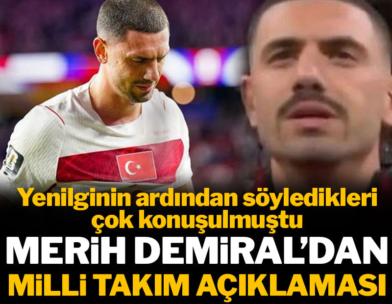 Yenilginin ardından söyledikleri çok konuşulmuştu: Merih Demiral'dan Milli Takım açıklaması