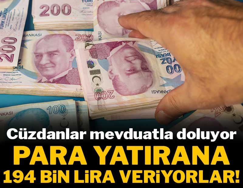 Cüzdanlar mevduatla doluyor: Para yatırana 194 bin lira veriyorlar