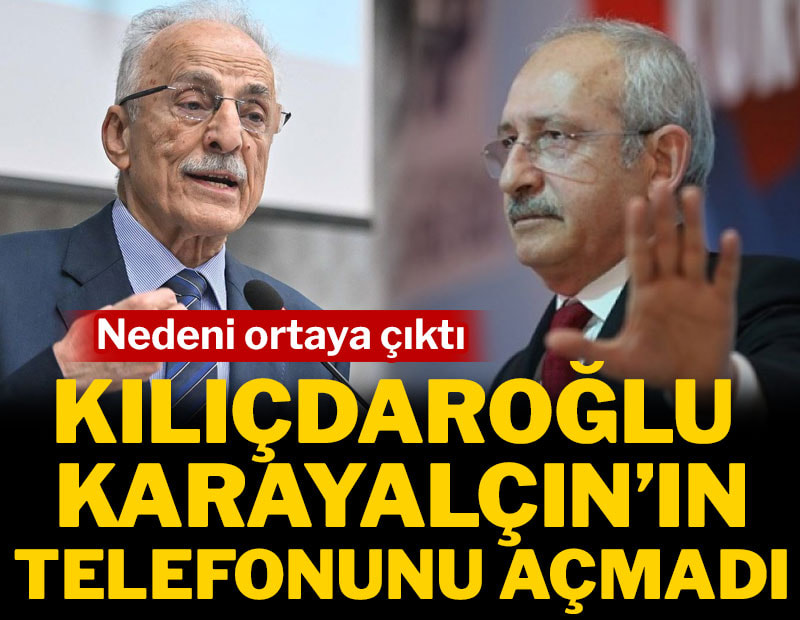 Kılıçdaroğlu Karayalçın'ın telefonunu açmadı: Nedeni ortaya çıktı