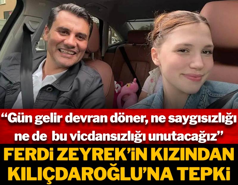 Ferdi Zeyrek'in kızı Nehir Zeyrek'ten Kılıçdaroğlu'na tepki! “Gün gelir devran döner"
