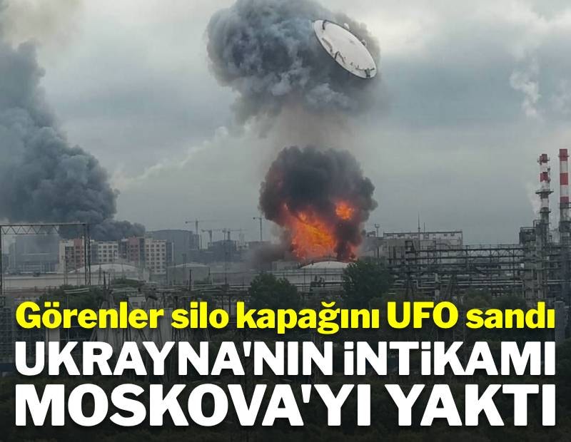 Görenler silo kapağını UFO sandı: Ukrayna'ın intikamı Moskova'yı yaktı