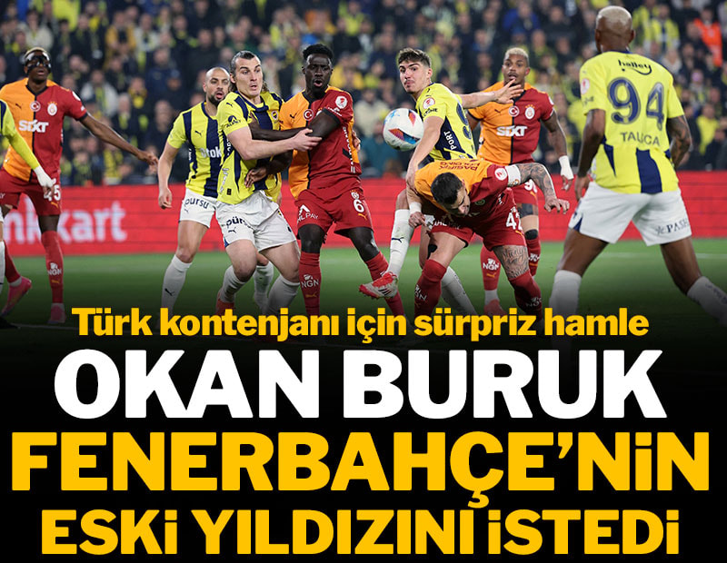 Okan Buruk, Fenerbahçe'nin eski yıldızını istedi: Yerli kontenjanı için sürpriz hamle