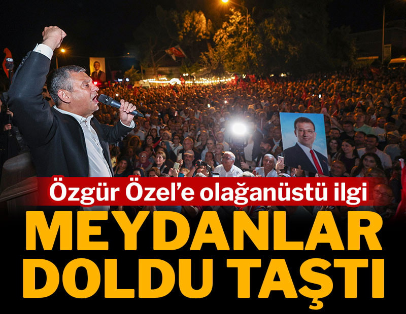 Özgür Özel'e olağanüstü ilgi! Meydanlar doldu taştı