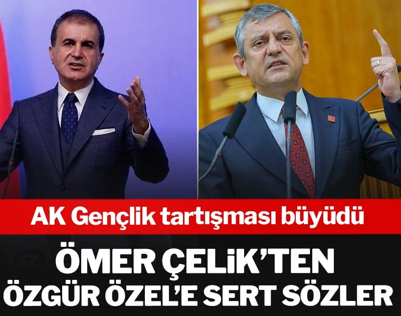 Ömer Çelik’ten Özgür Özel’e sert sözler