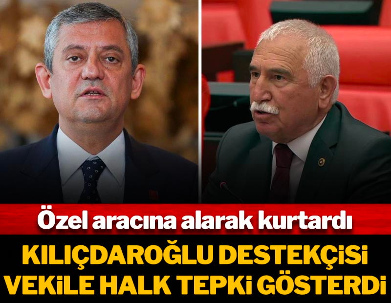 Kılıçdaroğlu destekçisi vekile halk tepki gösterdi: Özel aracına alarak kurtardı