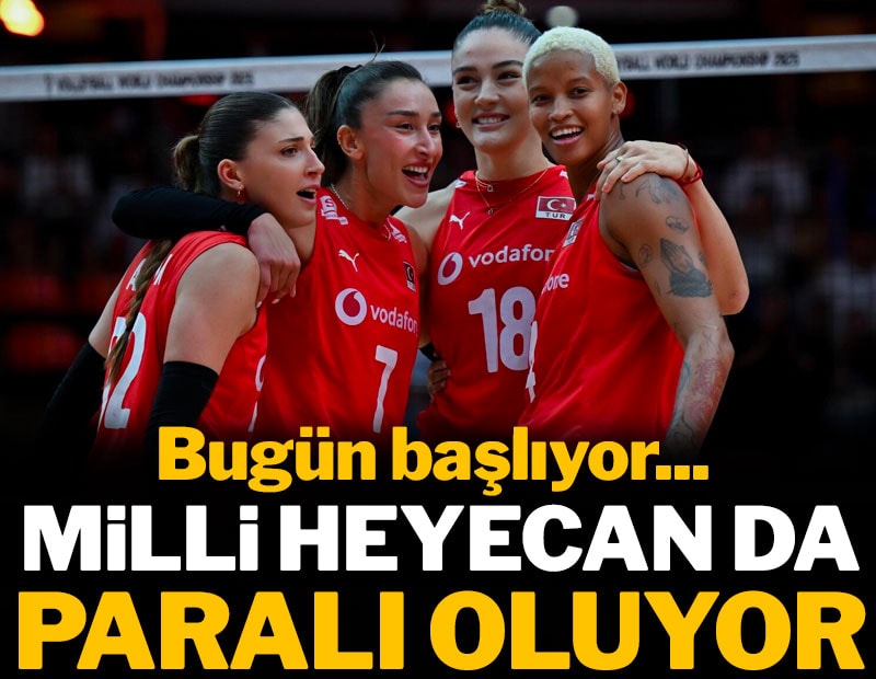 Milli heyecan da paralı oluyor: Bugün başlıyor