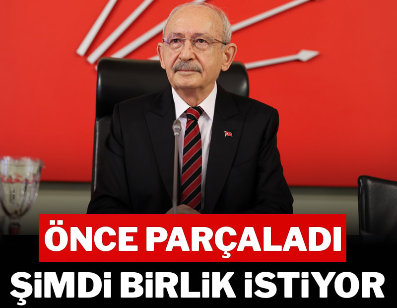 Önce parçaladı şimdi birlik istiyor