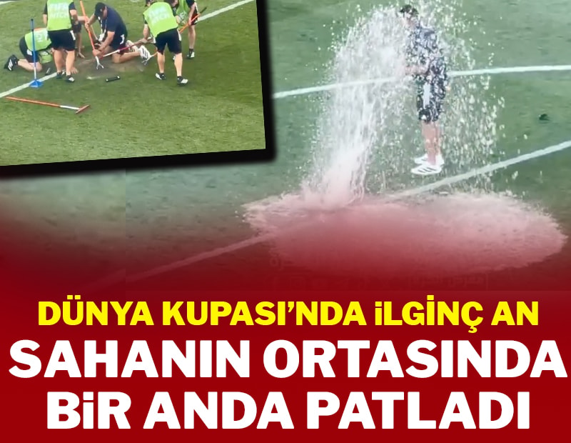 Dünya Kupası'nda ilginç an! Sahanın ortasında bir anda su borusu patladı