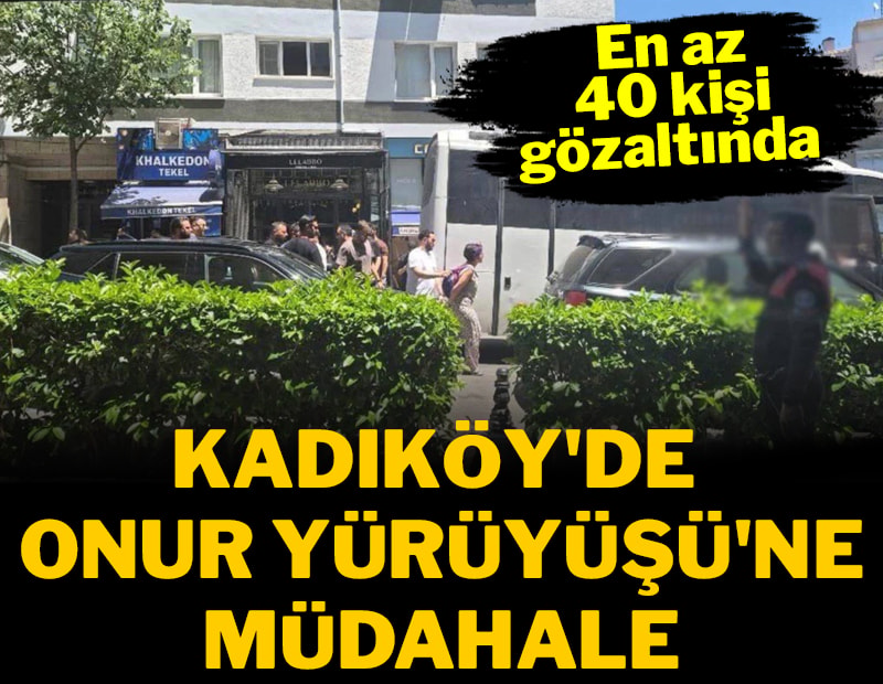 Kadıköy'de Onur Yürüyüşü yapmak isteyen gruplara polis müdahale etti : En az 40 kişi gözaltında