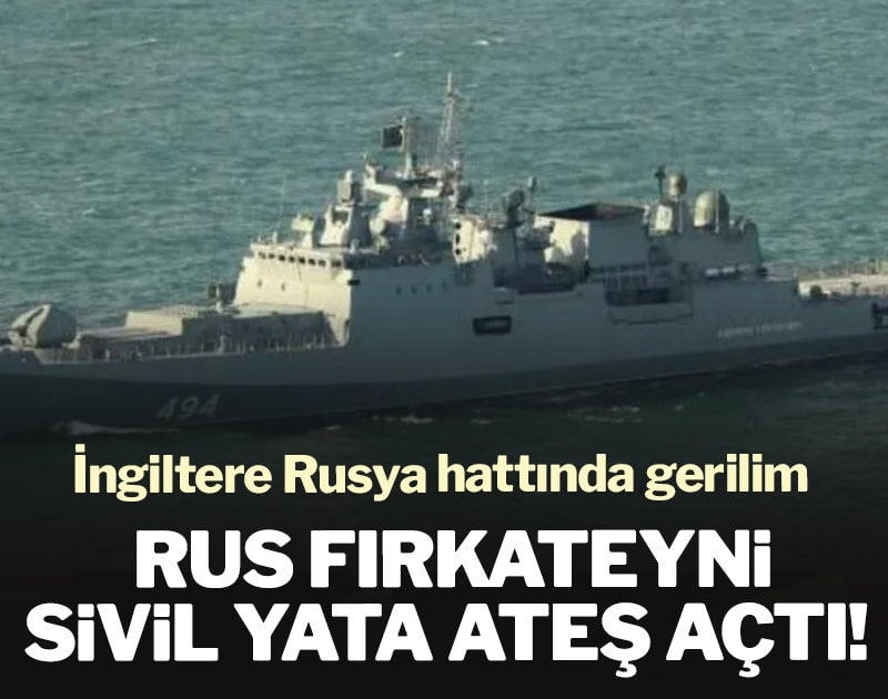 Rus fırkateyni sivil yata ateş açtı! İngiltere Rusya hattında gerilim