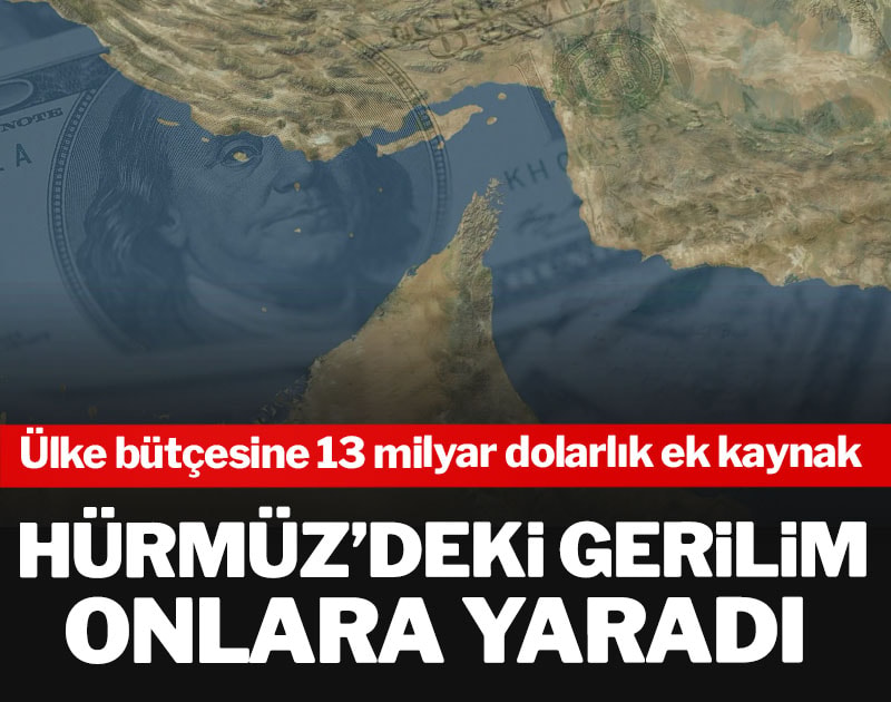 Hürmüz’deki gerilim onlara yaradı! Ülke bütçesine 13 milyar dolarlık ek kaynak