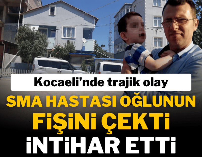 Kocaeli'nde trajik olay: SMA hastası oğlunun fişini çeken baba yaşamına son verdi