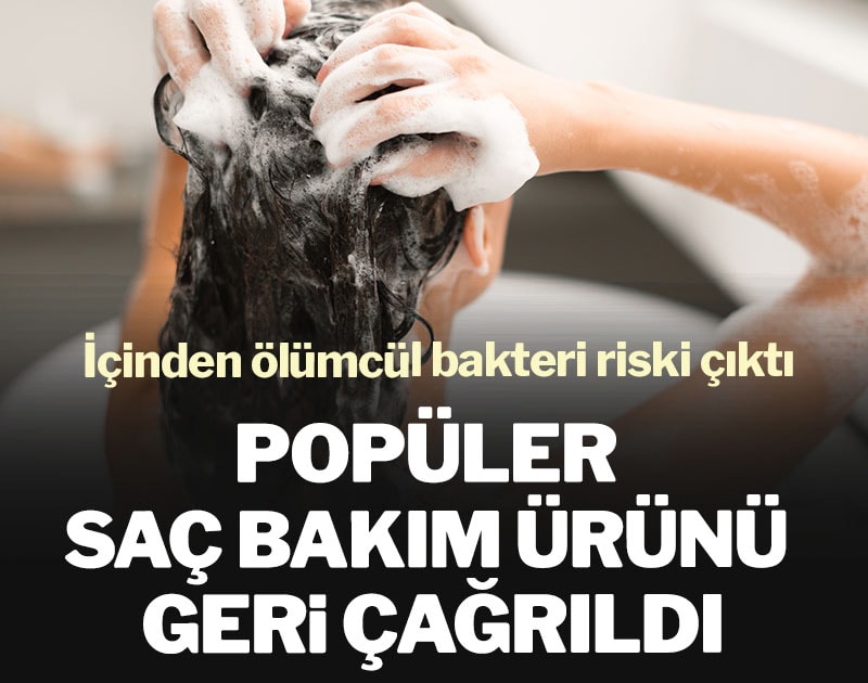 Popüler saç bakım ürünü geri çağrıldı: İçinden ölümcül bakteri riski çıktı