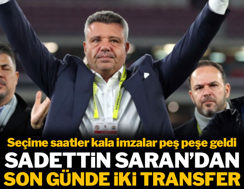 Sadettin Saran'dan son günde iki transfer