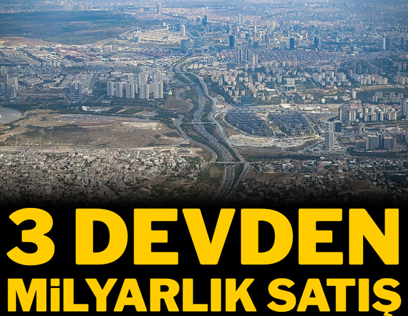 Üç devden milyarlık satış