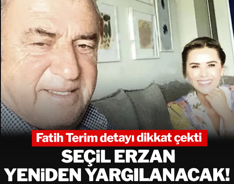 Seçil Erzan yeniden yargılanacak! Fatih Terim detayı dikkat çekti
