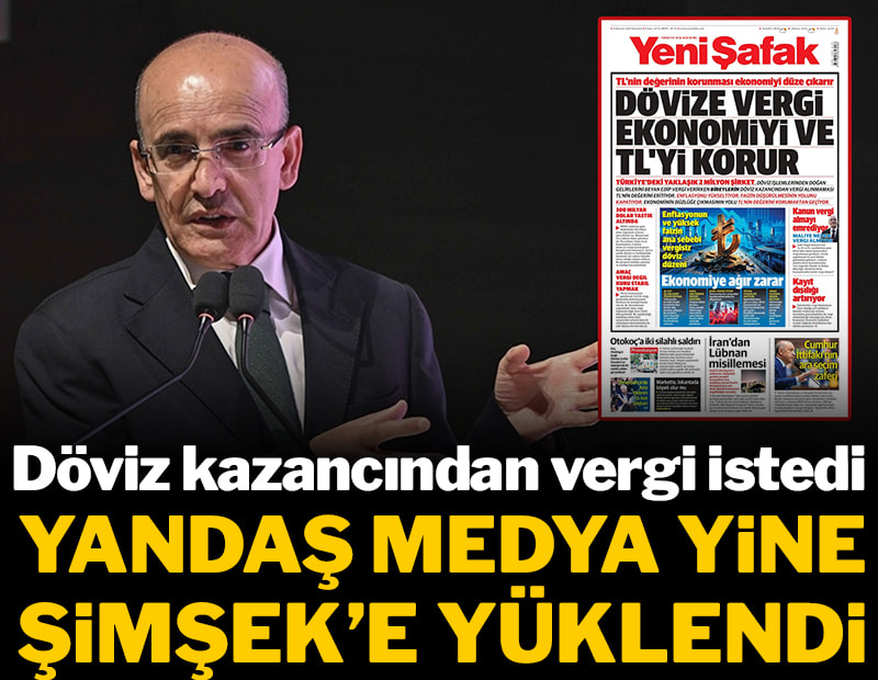 Yeni Şafak yine Mehmet Şimşek'e yüklendi! Döviz kazancından vergi istedi