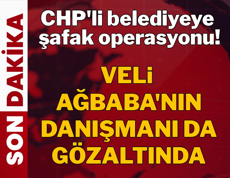 Bir CHP'li belediyeye daha şafak operasyonu