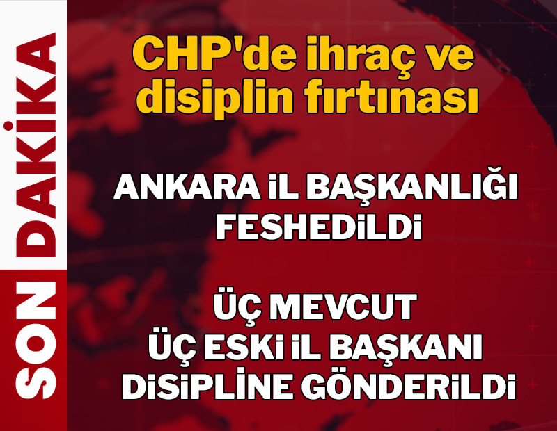 Son dakika...CHP'de 3 mevcut 3 eski il başkanı YDK'ya sevk edildi