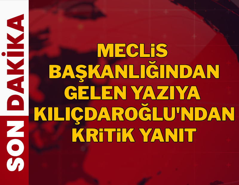 CHP'nin Grup Toplantısı öncesinde Kılıçdaroğlu'ndan Meclis Başkanlığı'na kritik yanıt