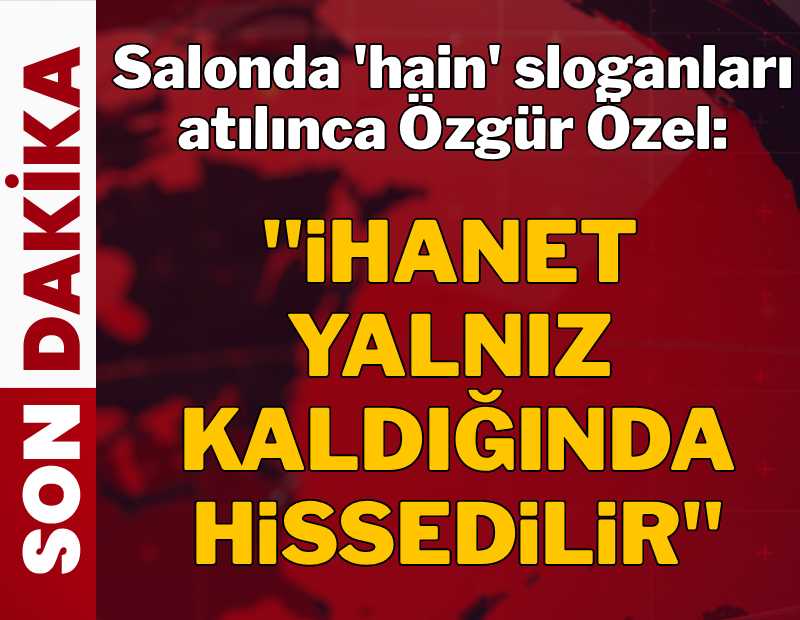 CANLI: Gözler bugünkü toplantıda: Özgür Özel ne mesaj verecek?