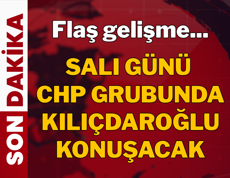 Salı günü CHP grubunda Kılıçdaroğlu'nun konuşacağı açıklandı