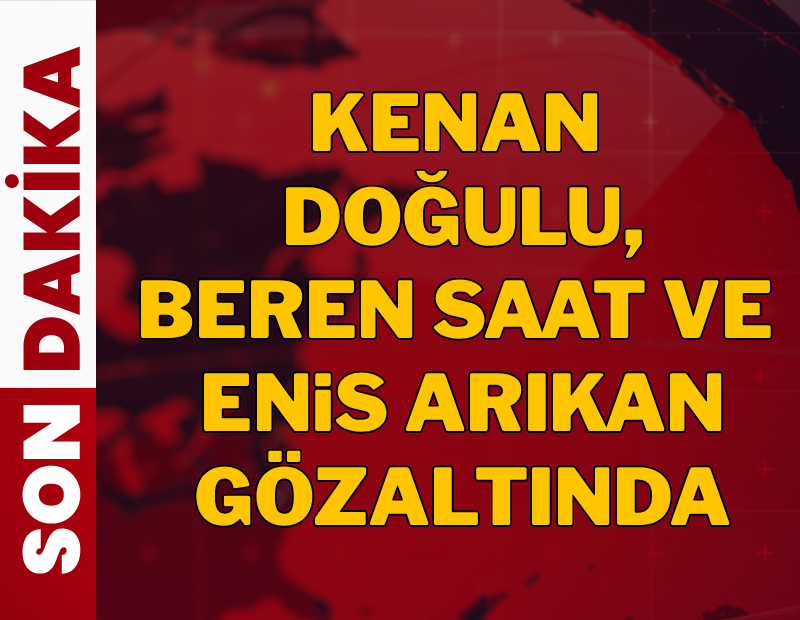 Kenan Doğulu, Beren Saat ve Enis Arıkan gözaltında