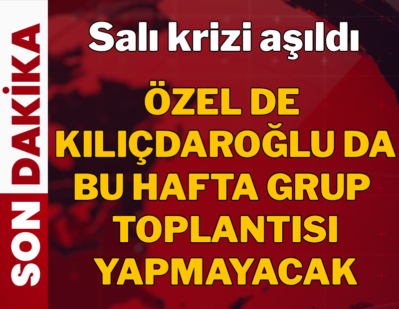 Salı krizi aşıldı: Kılıçdaroğlu da Özel de grup toplantısı yapmayacak