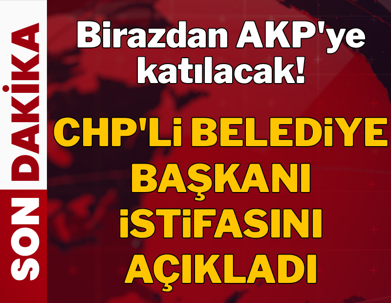 CHP'de bir belediye başkanı daha istifa etti: Birazdan AKP'ye katılacak