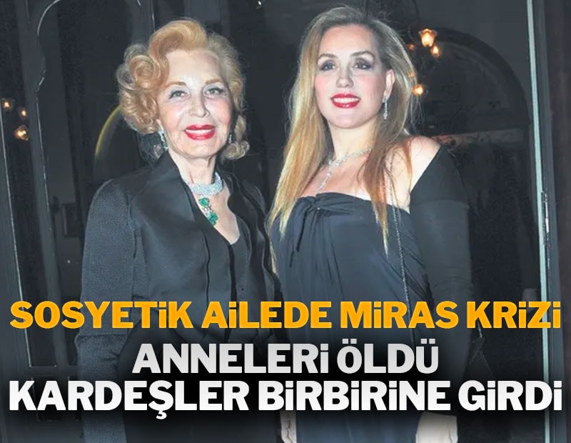 Sosyetik 'Koçak' ailesinde ipler gerildi: Vasi atanması talep edildi