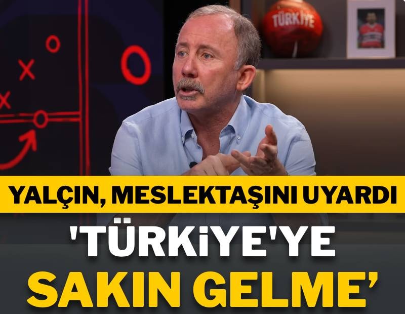 Sergen Yalçın, Arda Turan’ı uyardı! ‘Türkiye’ye sakın gelme’
