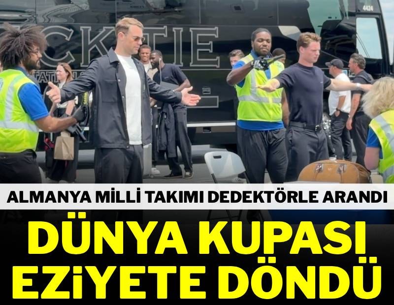 Dünya Kupası eziyete döndü! Almanya Milli Takımı dedektörle arandı