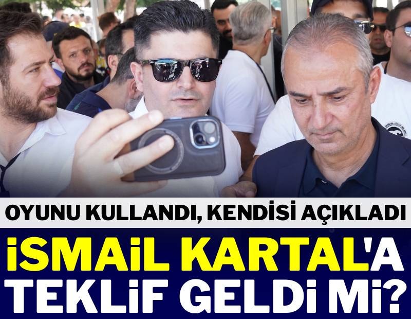 İsmail Kartal’a teklif geldi mi? Oyunu kullandı kendisi açıkladı