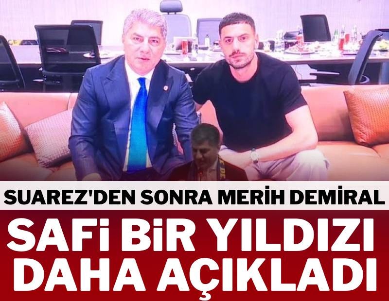 Hakan Safi Merih Demiral’ı açıkladı! Suarez’den sonra bir yıldız daha
