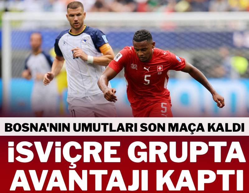 İsviçre grupta avantajı kaptı! Bosna Hersek’in umutları son maça kaldı