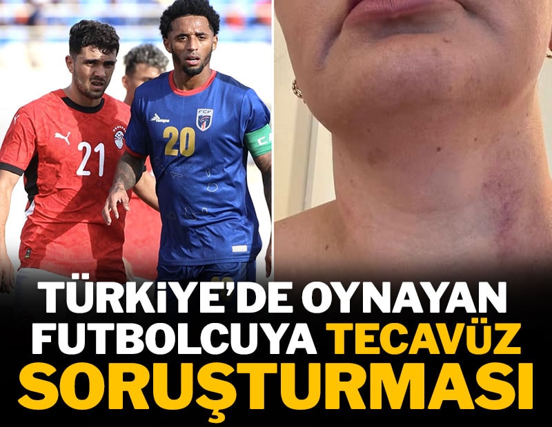 Türkiye'de oynayan futbolcuya tecavüz soruşturması
