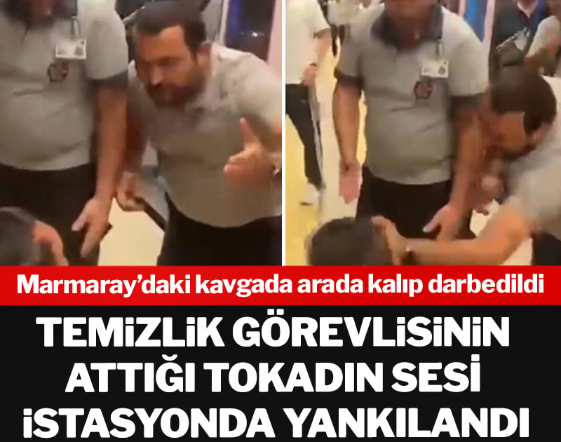 Kavganın arasında kalıp darbedilen temizlik görevlisinin attığı tokadın sesi istasyonda yankılandı