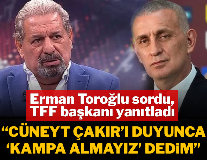 Erman Toroğlu sordu; TFF Başkanı Hacıosmanoğlu cevapladı: Villalar, Terim, bahis ve 'Sakın ha'