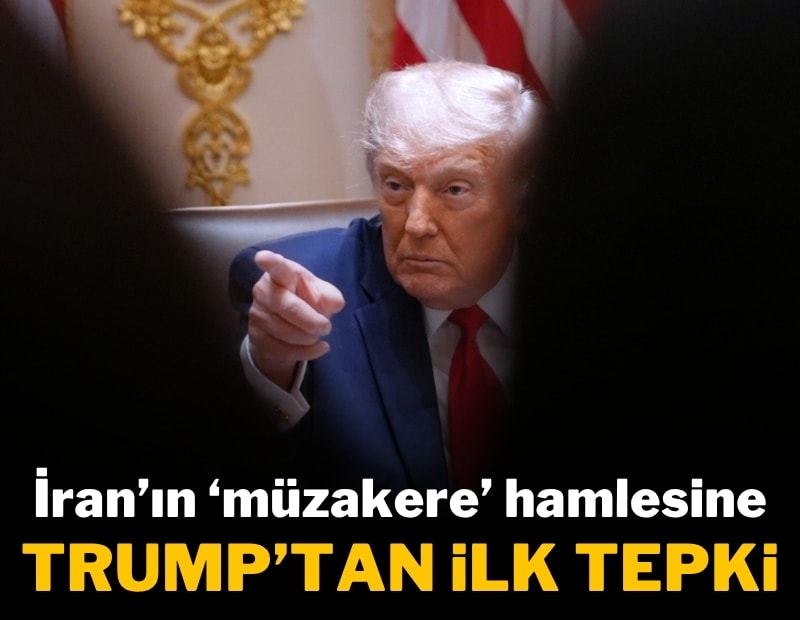 İran'ın 'müzakere' hamlesine Trump'tan ilk tepki