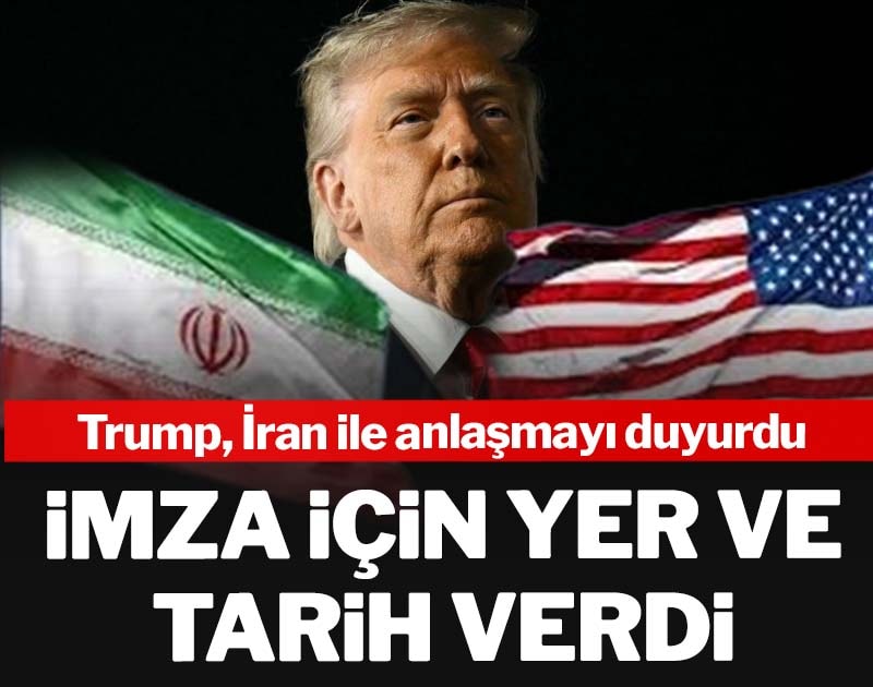 Trump İran ile anlaşmayı duyurdu, imza için yer ve tarih verdi