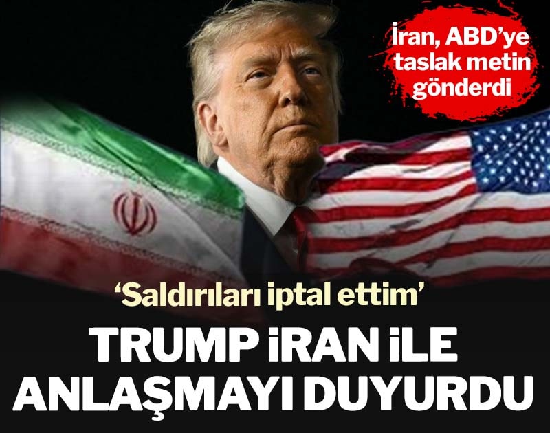 Trump İran ile anlaşmayı duyurdu: İran taslak metin gönderdi