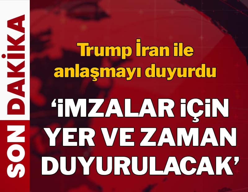Trump İran ile anlaşmayı duyurdu: İmzalar için yer ve zaman duyurulacak
