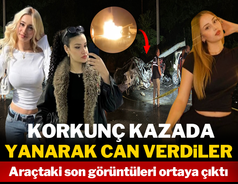 Yanarak can verdiler: Son görüntüleri ortaya çıktı!