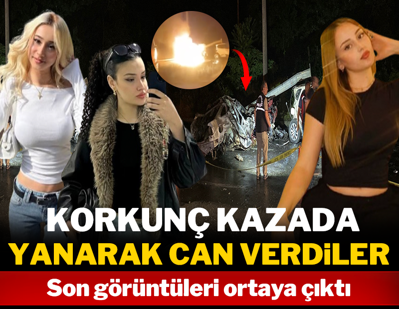 Yanarak can verdiler: Son görüntüleri ortaya çıktı!