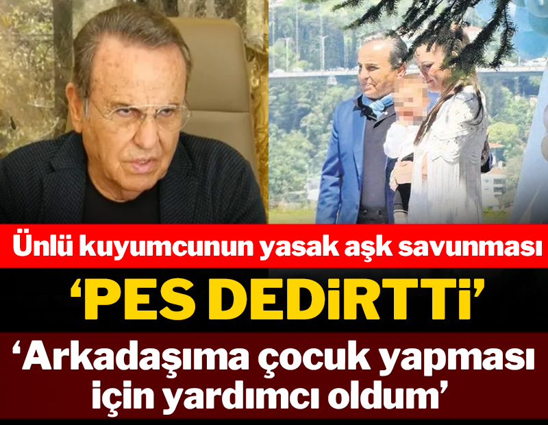 Ünlü kuyumcunun yasak aşk savunması 'pes' dedirtti! 'Arkadaşıma çocuk yapması için yardımcı oldum'