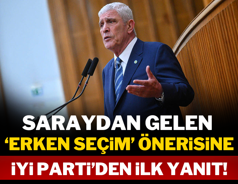 Saraydan gelen 'erken seçim' önerisine İYİ Parti'den ilk yanıt