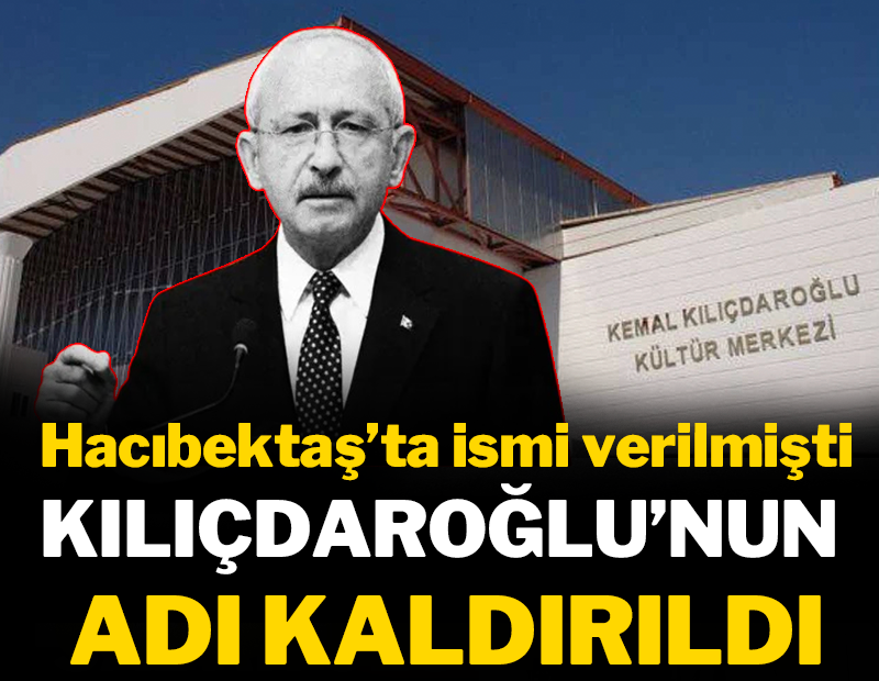 Hacıbektaş’ta ismi verilmişti: Kılıçdaroğlu’nun adı kaldırıldı!