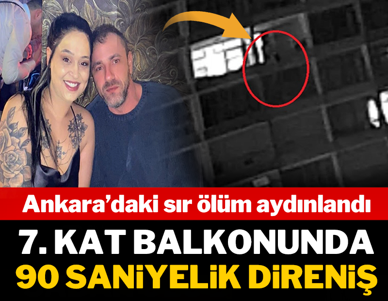 Sır ölüm aydınlandı: 7. kat balkonunda 90 saniyelik direniş!